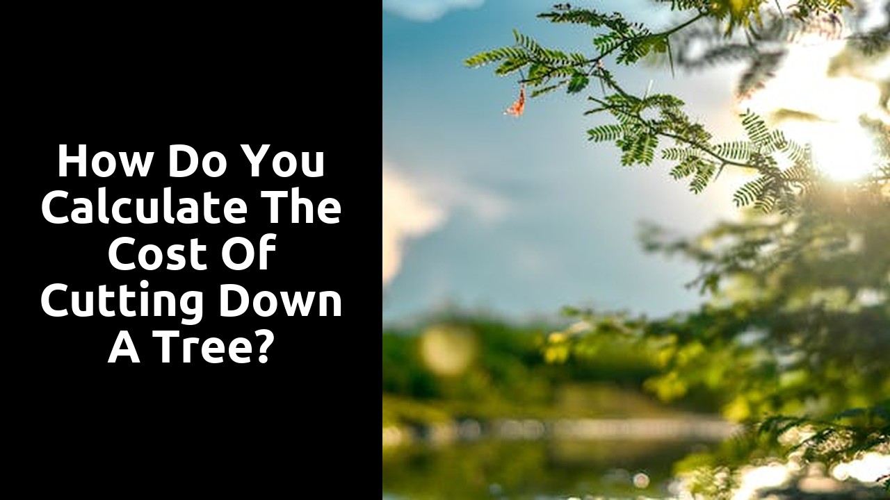 How do you calculate the cost of cutting down a tree?