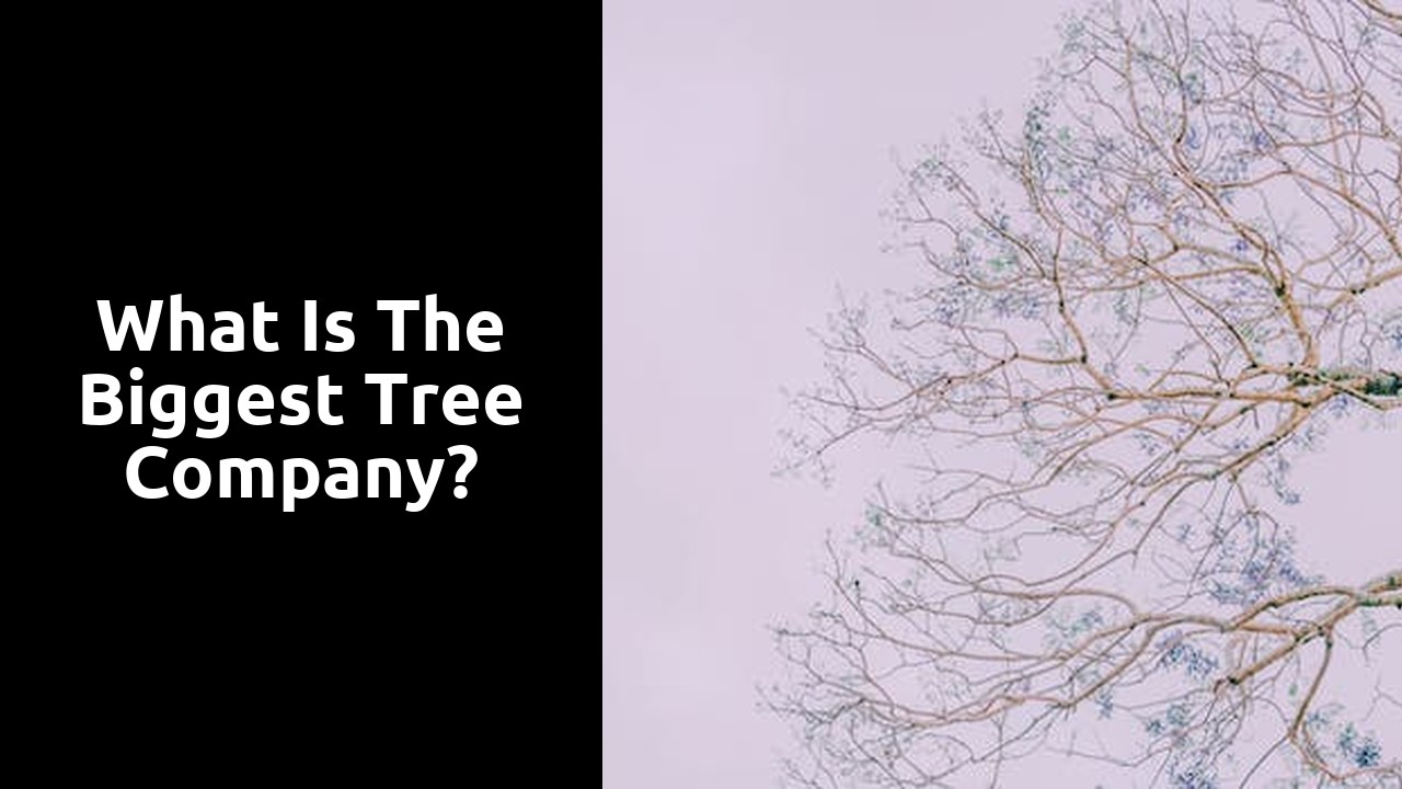 What is the biggest tree company?