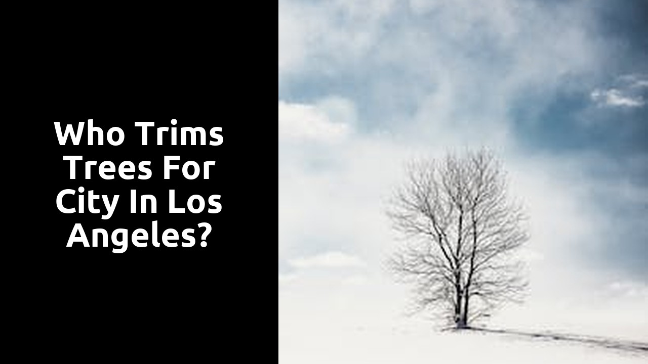 Who trims trees for city in Los Angeles?